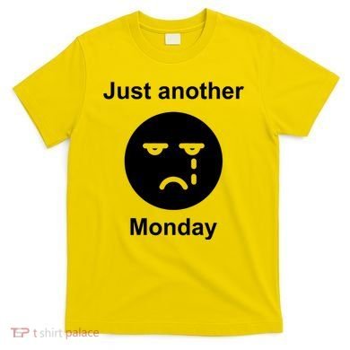 Just Another Monday Sad Face T-Shirt