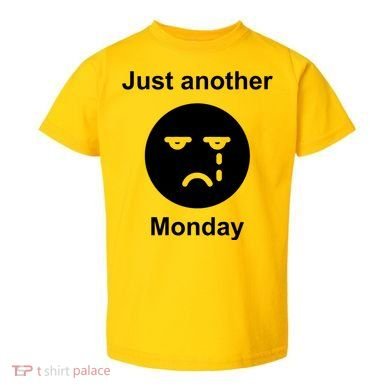 Just Another Monday Sad Face Toddler T-Shirt