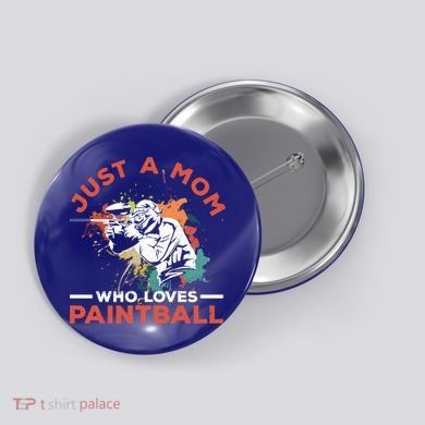 Just A Mom Who Loves Paintball Design Paintballer Mom Cool Gift Button