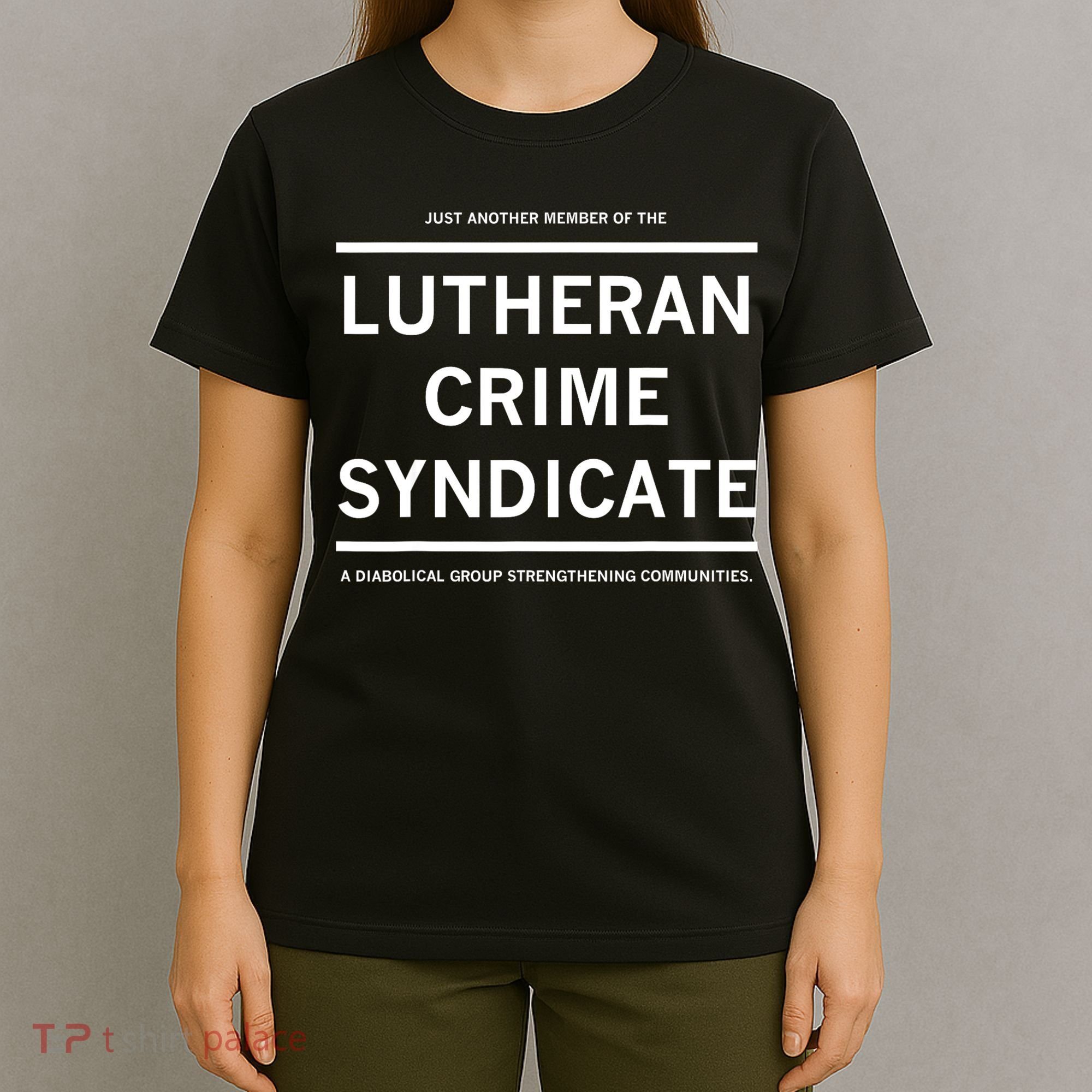 Just Another Member Of The Lutheran Crime Syndicate T-Shirt