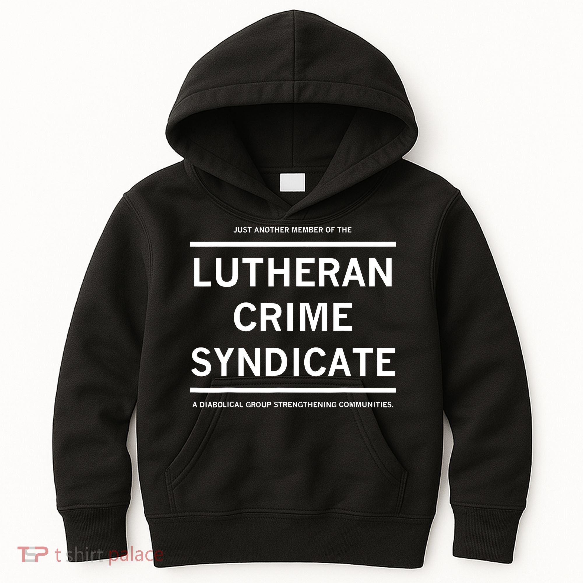 Just Another Member Of The Lutheran Crime Syndicate Kids Hoodie