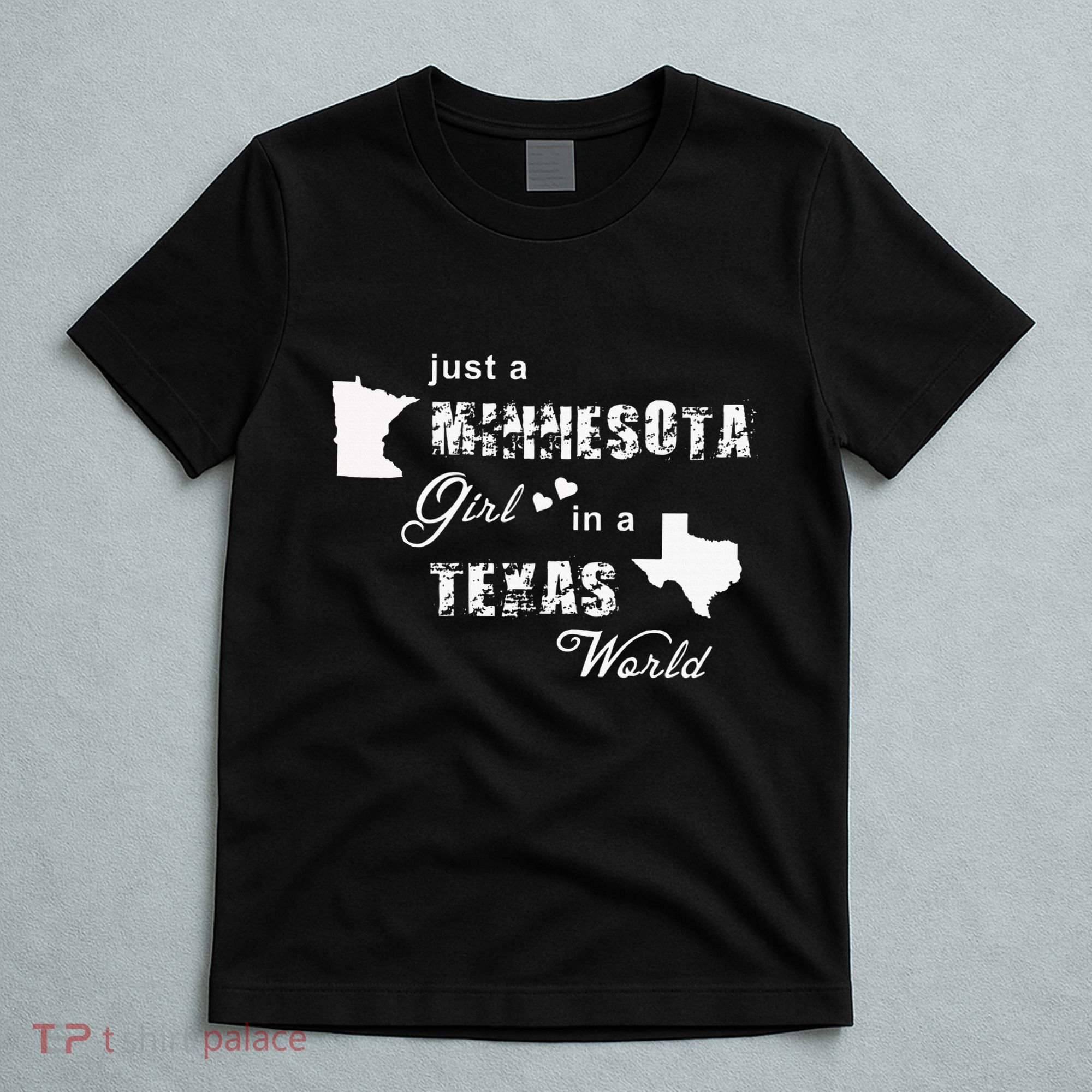 Just A Minnesota Girl In A Texas World Printing T-Shirt