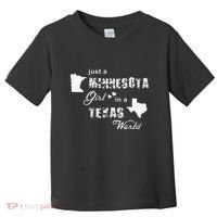 Just A Minnesota Girl In A Texas World Printing Toddler T-Shirt thumb 0