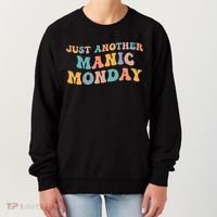 Just Another Manic Monday Meme Joke Love Funny Weekend Lover Women's Sweatshirt thumb 0