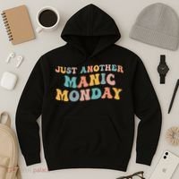 Just Another Manic Monday Meme Joke Love Funny Weekend Lover Hoodie thumb 3