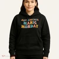Just Another Manic Monday Meme Joke Love Funny Weekend Lover Hoodie thumb 5