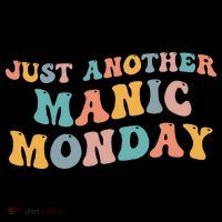 Just Another Manic Monday Meme Joke Love Funny Weekend Lover Long Sleeve Shirt thumb 2