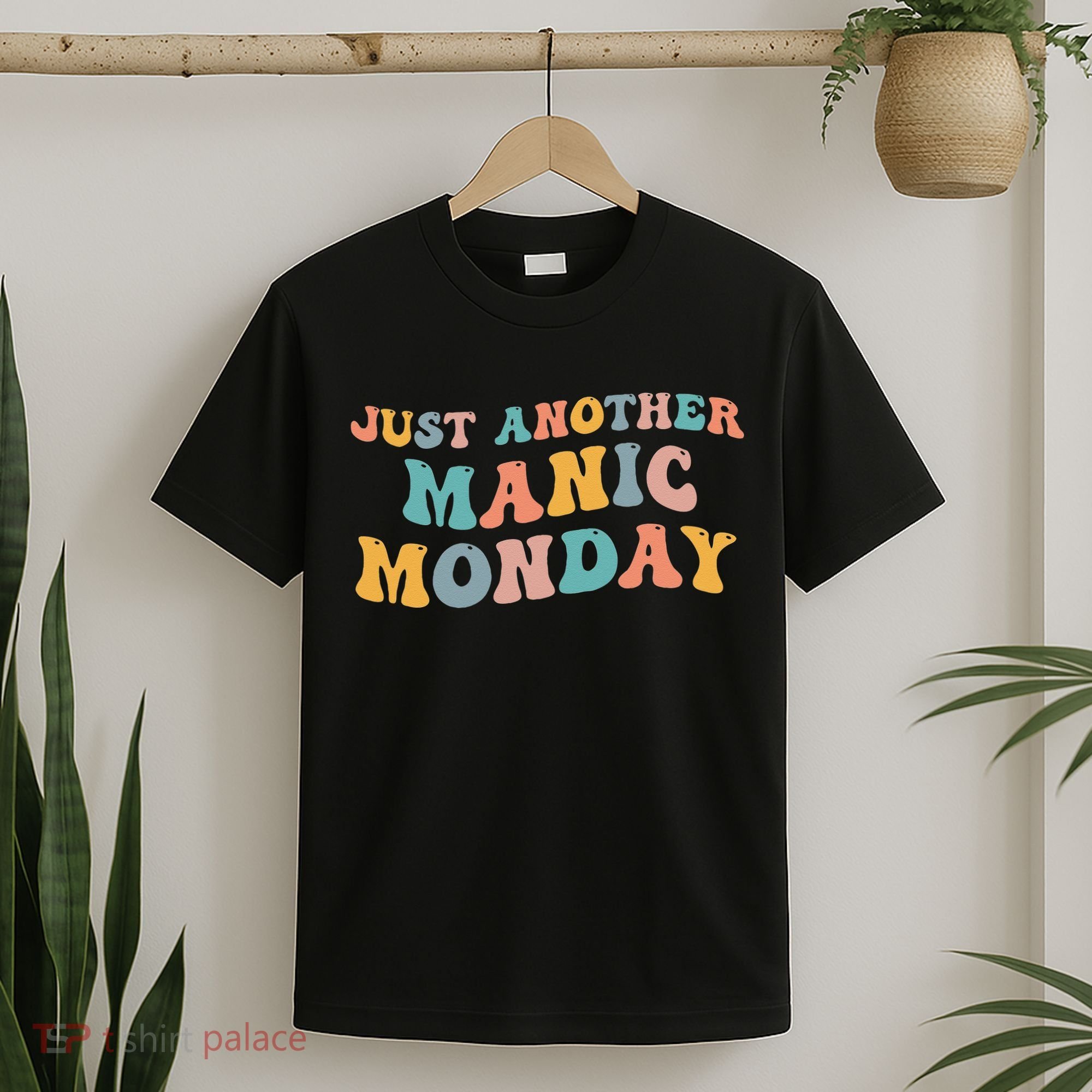 Just Another Manic Monday Meme Joke Love Funny Weekend Lover T-Shirt