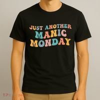 Just Another Manic Monday Meme Joke Love Funny Weekend Lover T-Shirt thumb 3