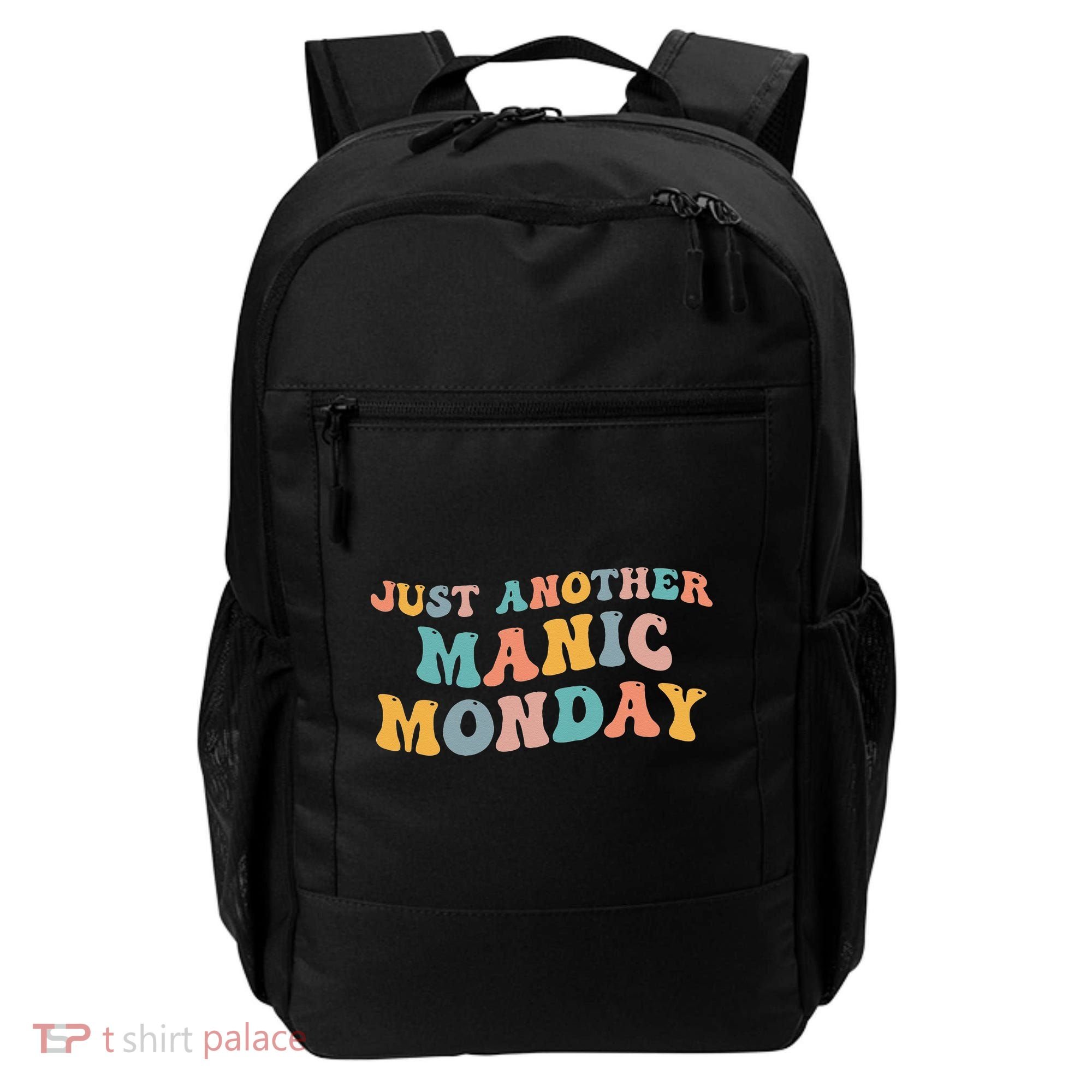 Just Another Manic Monday Meme Joke Love Funny Weekend Lover Backpack