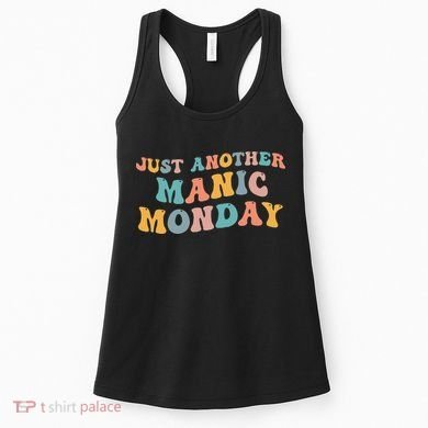 Just Another Manic Monday Meme Joke Love Funny Weekend Lover Women's Tank Top