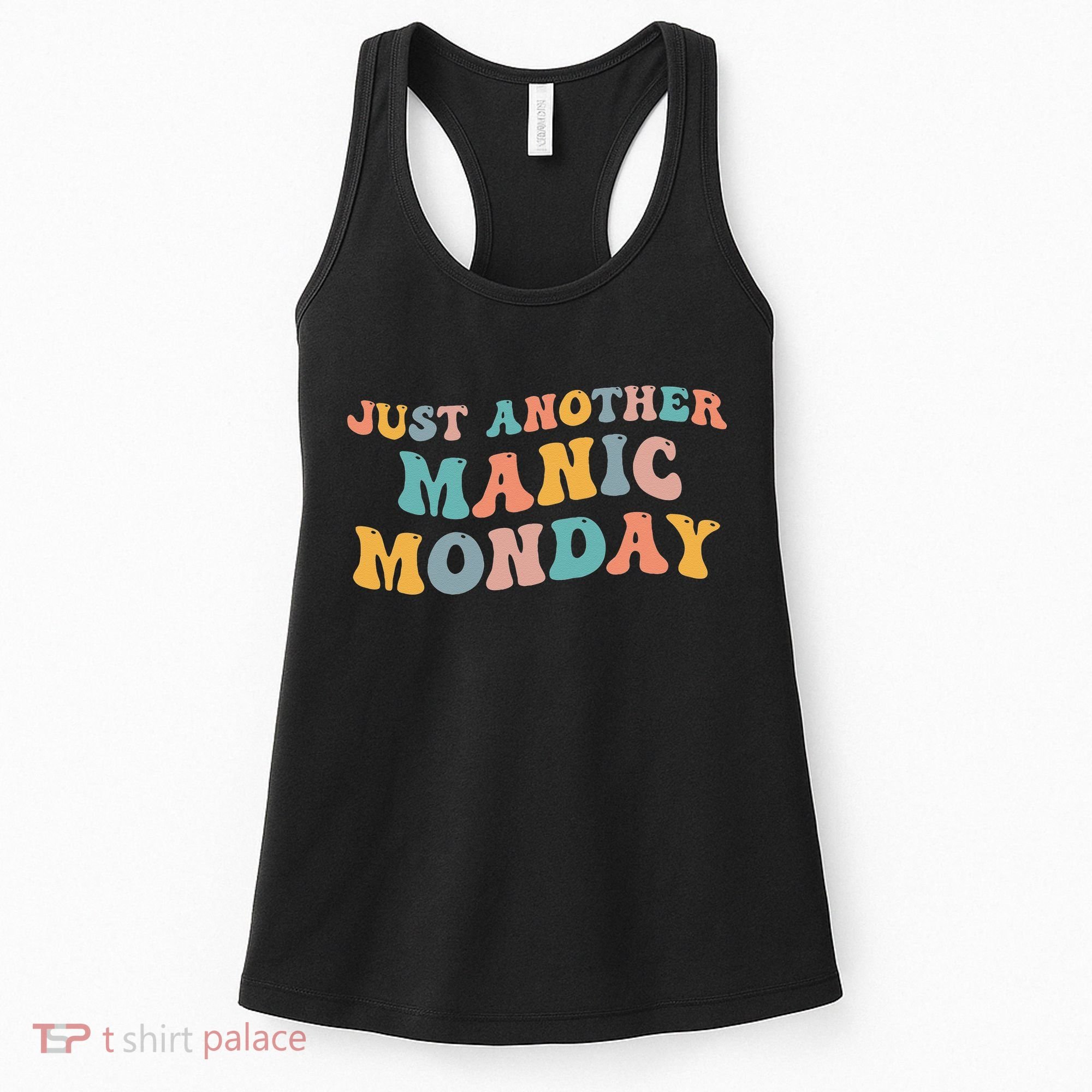 Just Another Manic Monday Meme Joke Love Funny Weekend Lover Women's Tank Top