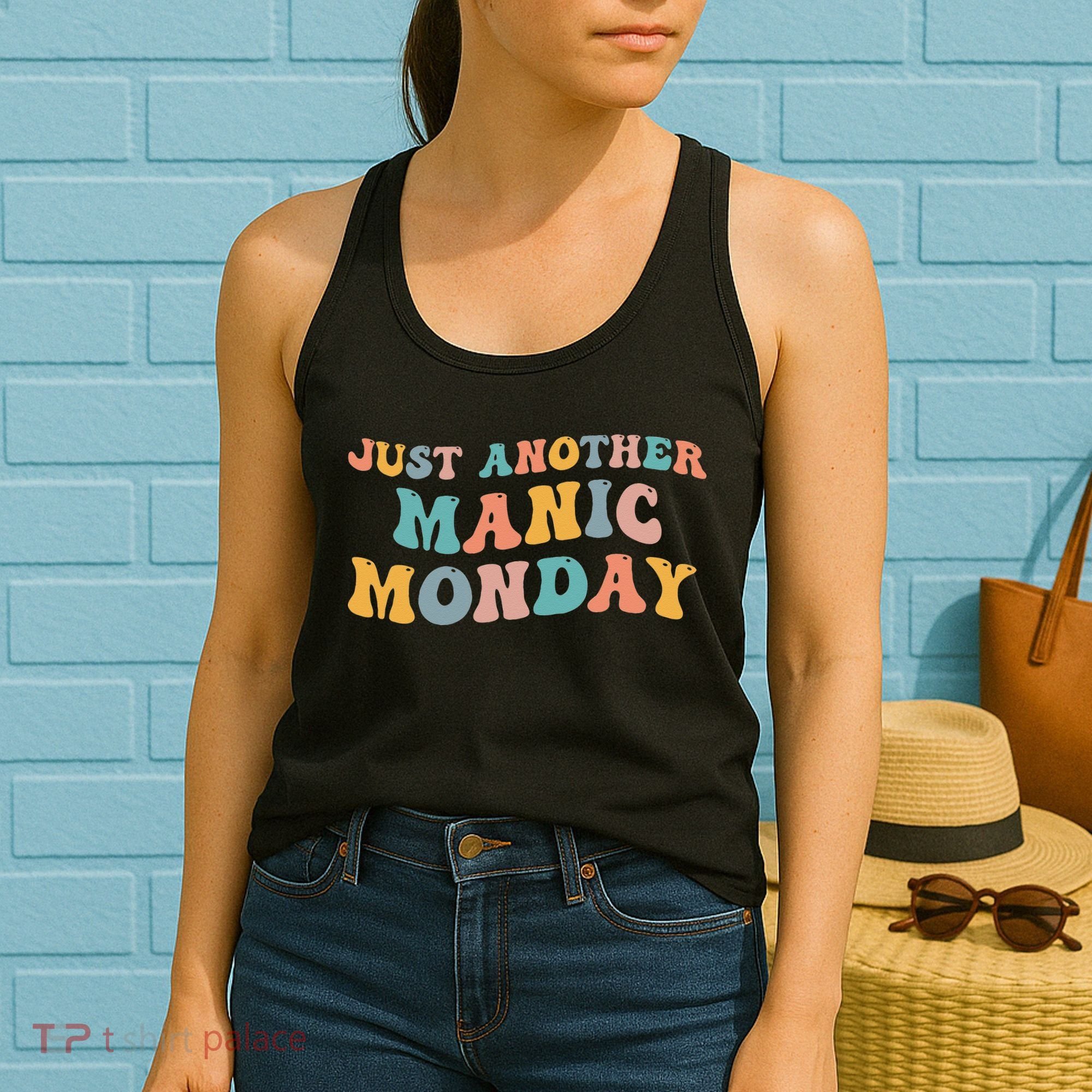 Just Another Manic Monday Meme Joke Love Funny Weekend Lover Women's Tank Top