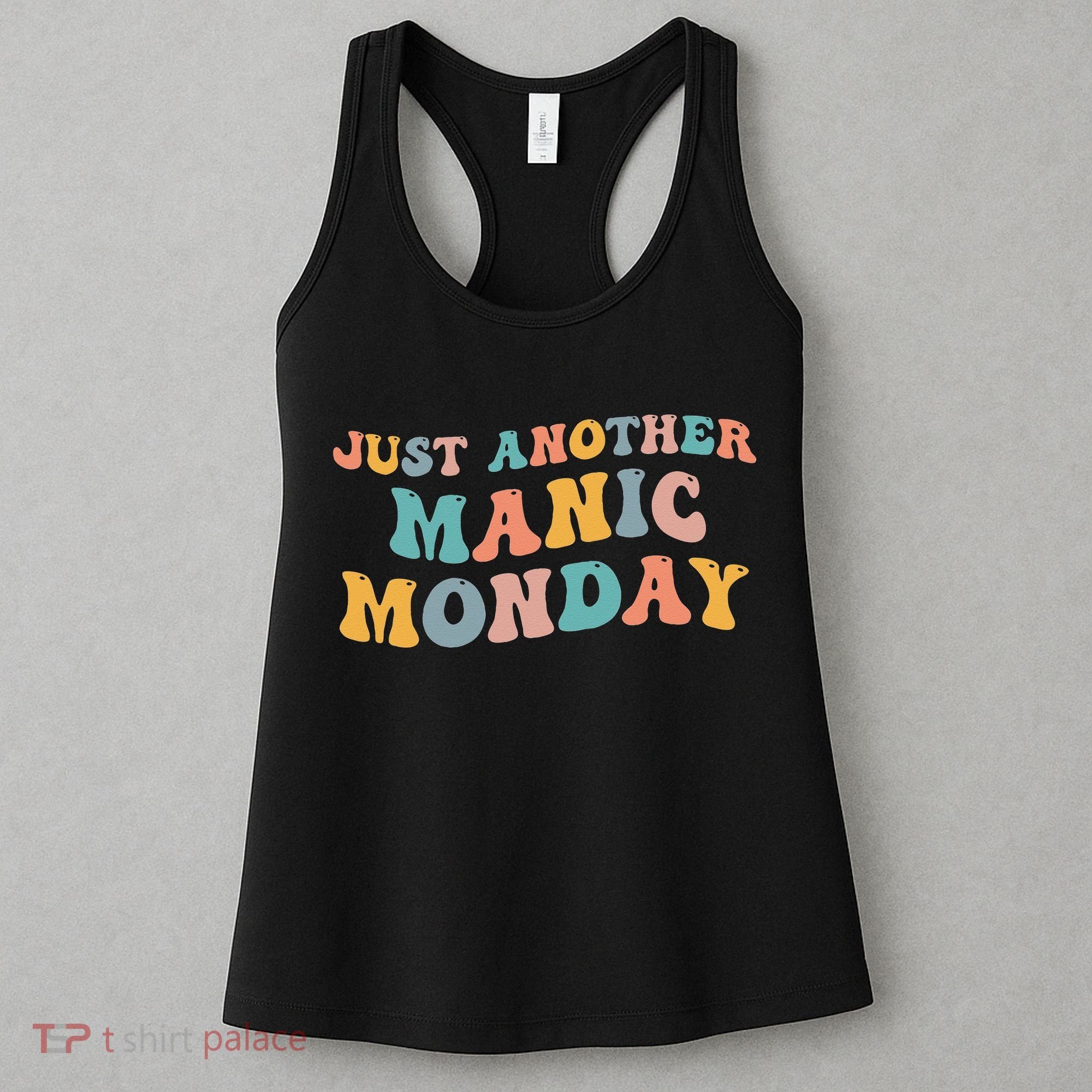 Just Another Manic Monday Meme Joke Love Funny Weekend Lover Women's Tank Top
