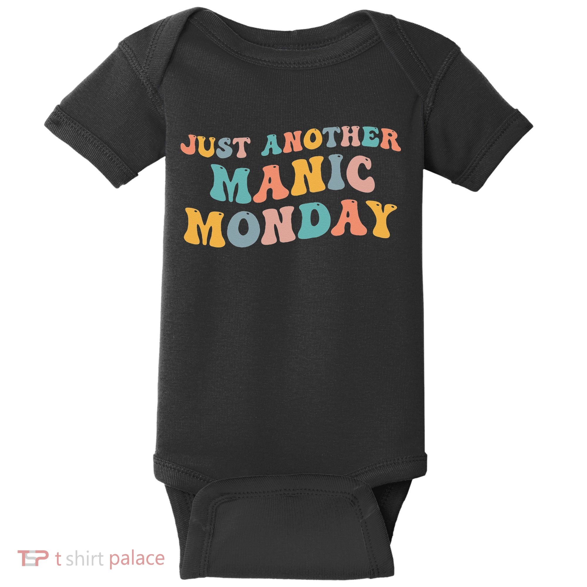 Just Another Manic Monday Meme Joke Love Funny Weekend Lover Baby Bodysuit