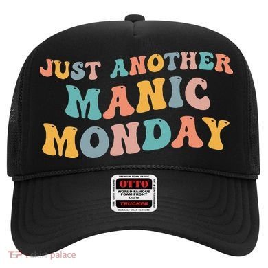 Just Another Manic Monday Meme Joke Love Funny Weekend Lover Hat