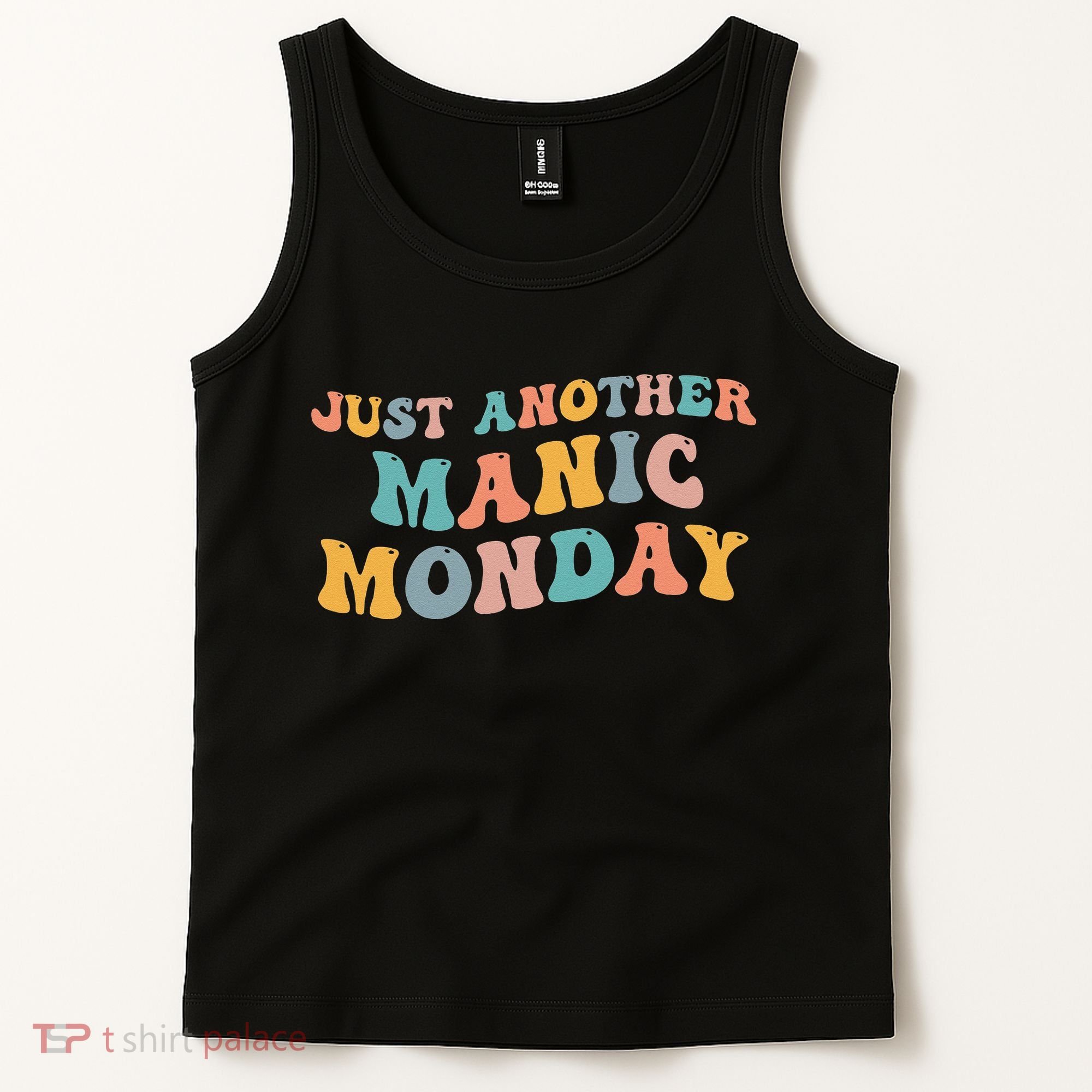 Just Another Manic Monday Meme Joke Love Funny Weekend Lover Tank Top