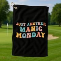 Just Another Manic Monday Meme Joke Love Funny Weekend Lover Golf Towel thumb 1