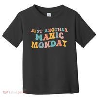 Just Another Manic Monday Meme Joke Love Funny Weekend Lover Toddler T-Shirt thumb 0