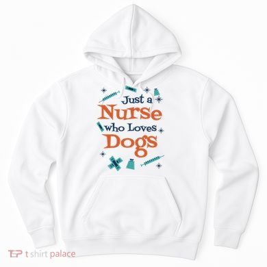 Just A Nurse Who Loves Dogs Hoodie
