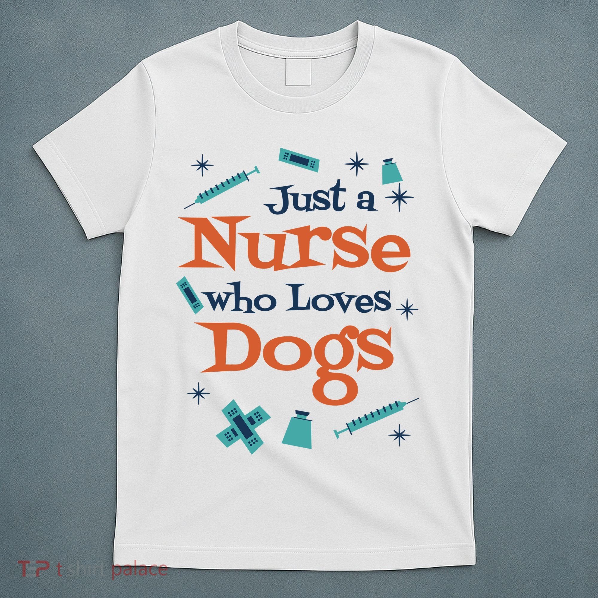 Just A Nurse Who Loves Dogs T-Shirt