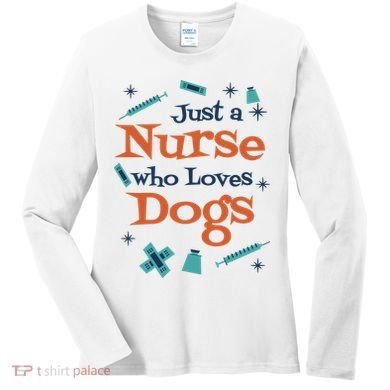 Just A Nurse Who Loves Dogs Women's Long Sleeve Shirt