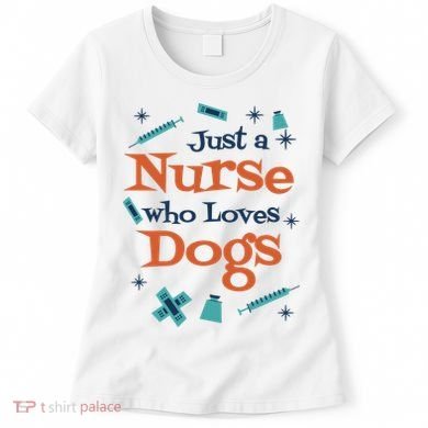 Just A Nurse Who Loves Dogs Women's T-Shirt