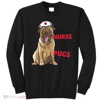 Just A Nurse Who Loves Pugs Sweatshirt