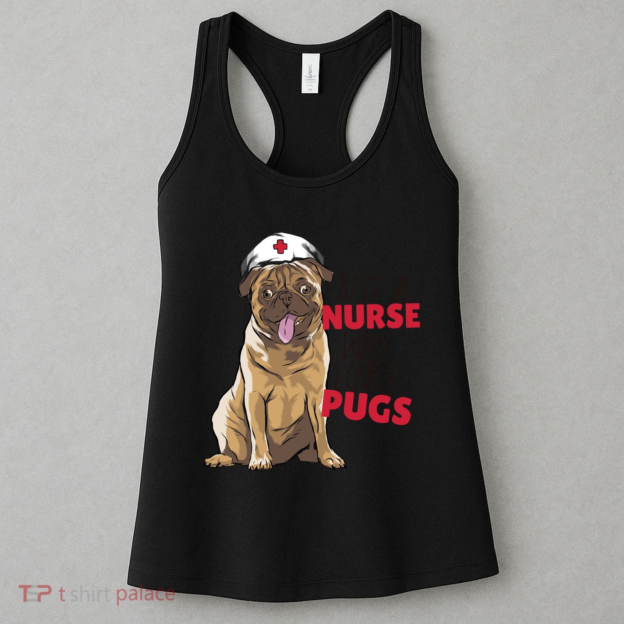 Just A Nurse Who Loves Pugs Women's Tank Top