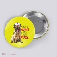Just A Nurse Who Loves Pugs Button thumb 0