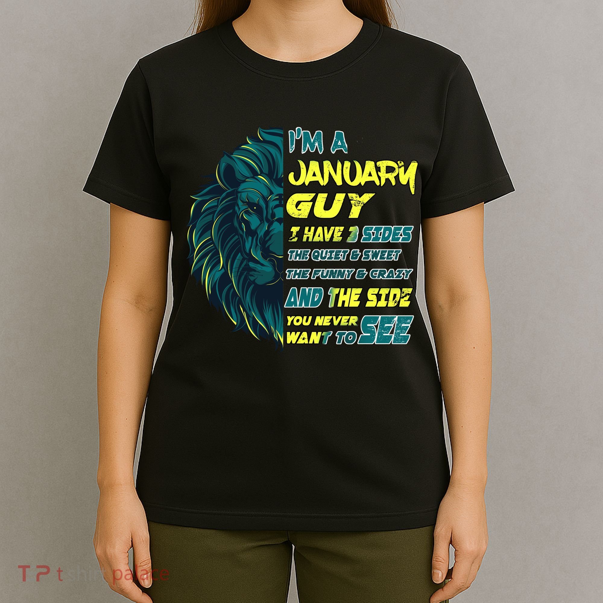 January Birthday Guy Has 3 Sides Sweet Funny Crazy  T-Shirt