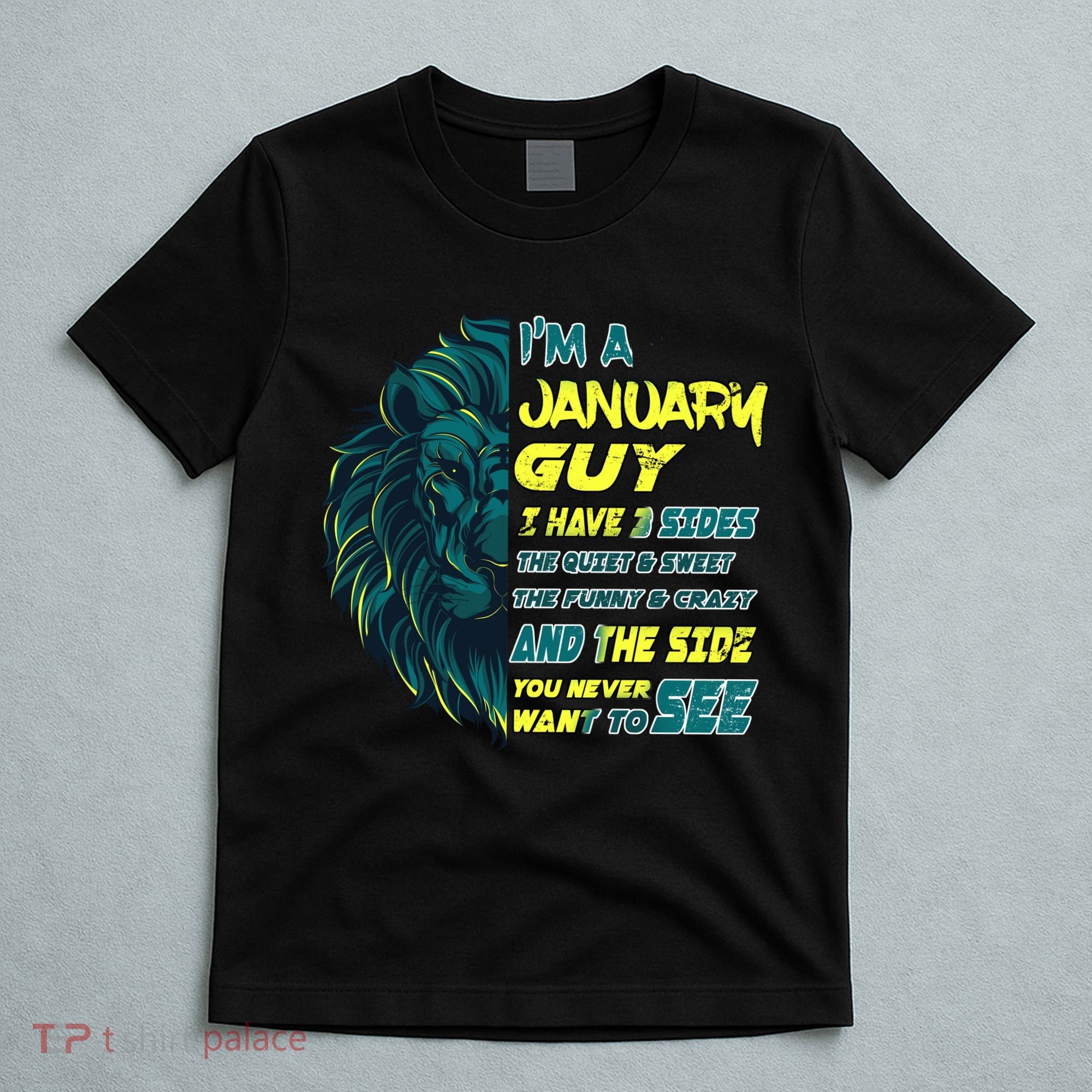 January Birthday Guy Has 3 Sides Sweet Funny Crazy  T-Shirt