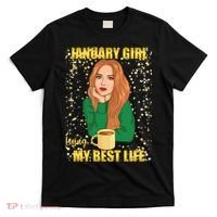 January Girl Living My Best Life T-Shirt thumb 0