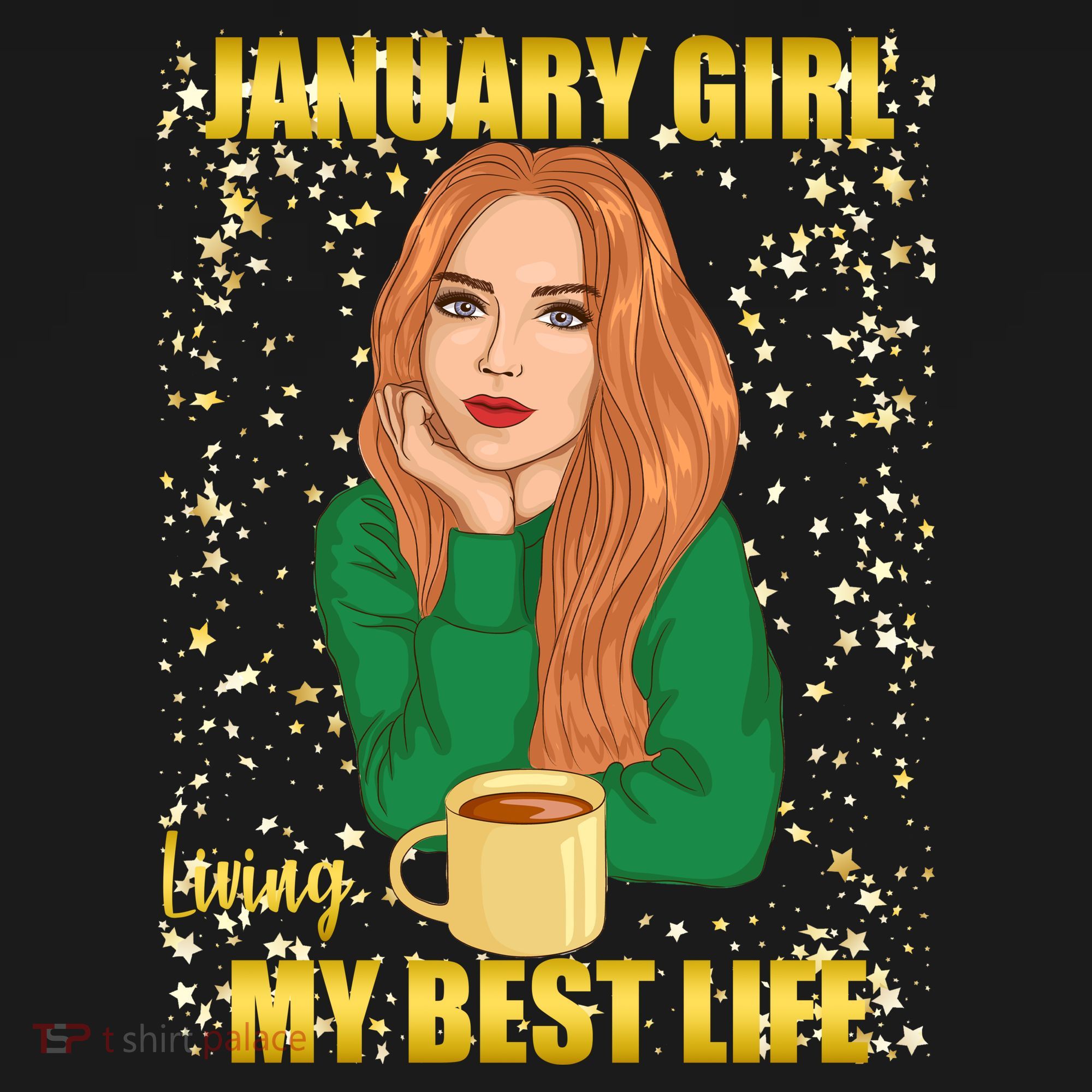 January Girl Living My Best Life T-Shirt