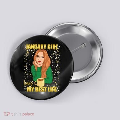 January Girl Living My Best Life Button