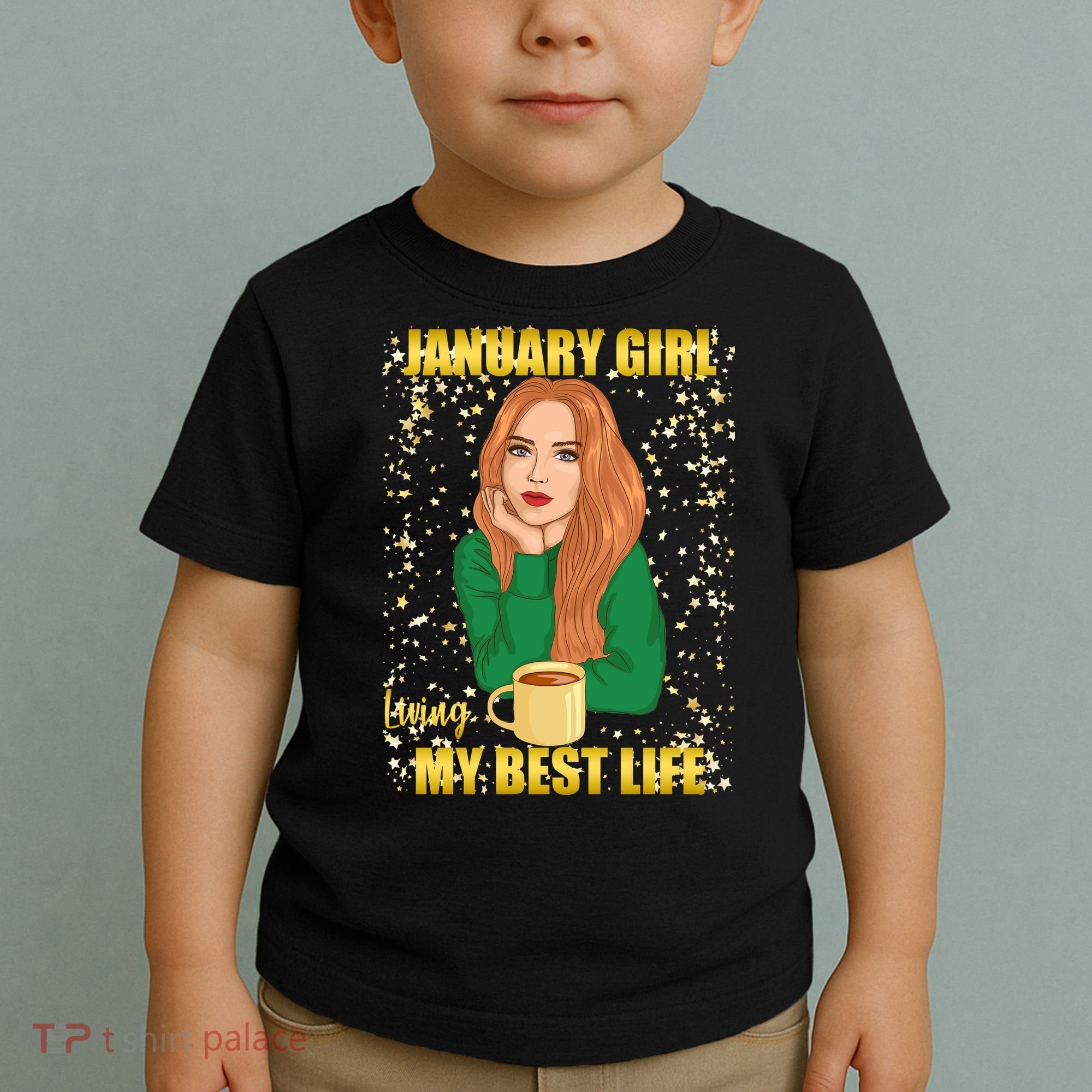 January Girl Living My Best Life Toddler T-Shirt