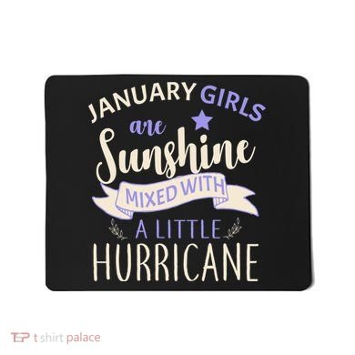 January Girls Are Sunshine Mixed With Hurricane Mousepad