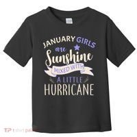 January Girls Are Sunshine Mixed With Hurricane Toddler T-Shirt thumb 0