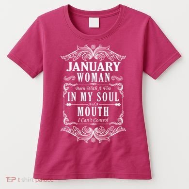 January Woman Funny Birthday Women's T-Shirt