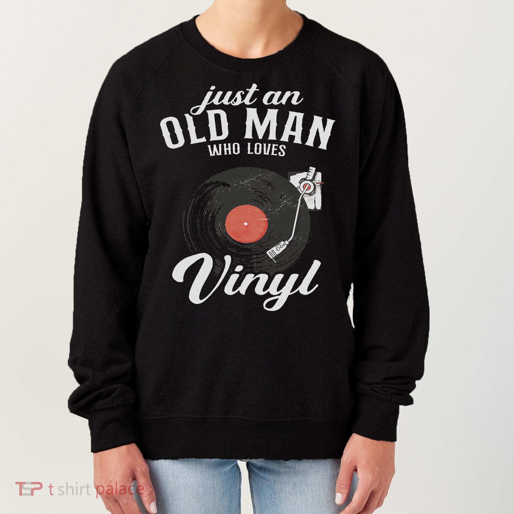 Just An Old Man Who Loves Vinyl Turntable Vinyl Record Women's Sweatshirt