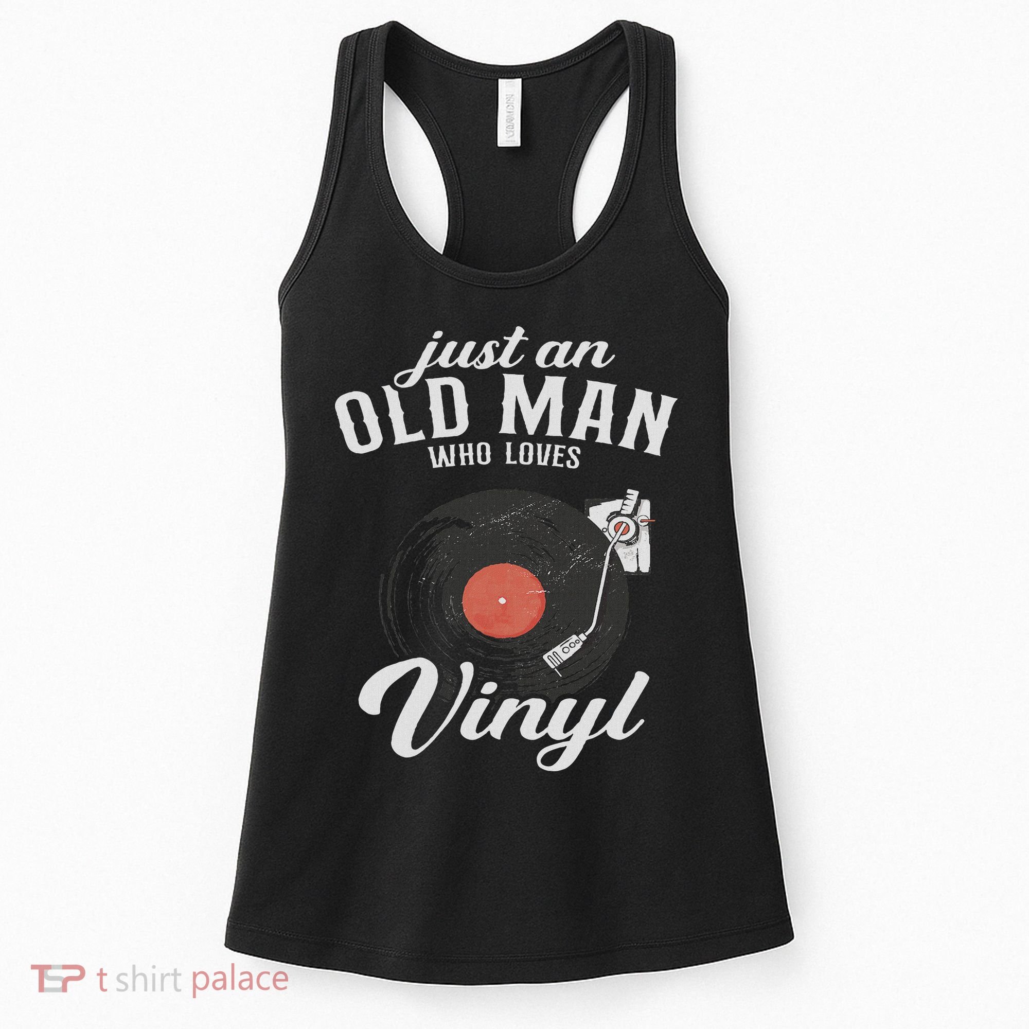 Just An Old Man Who Loves Vinyl Turntable Vinyl Record Women's Tank Top