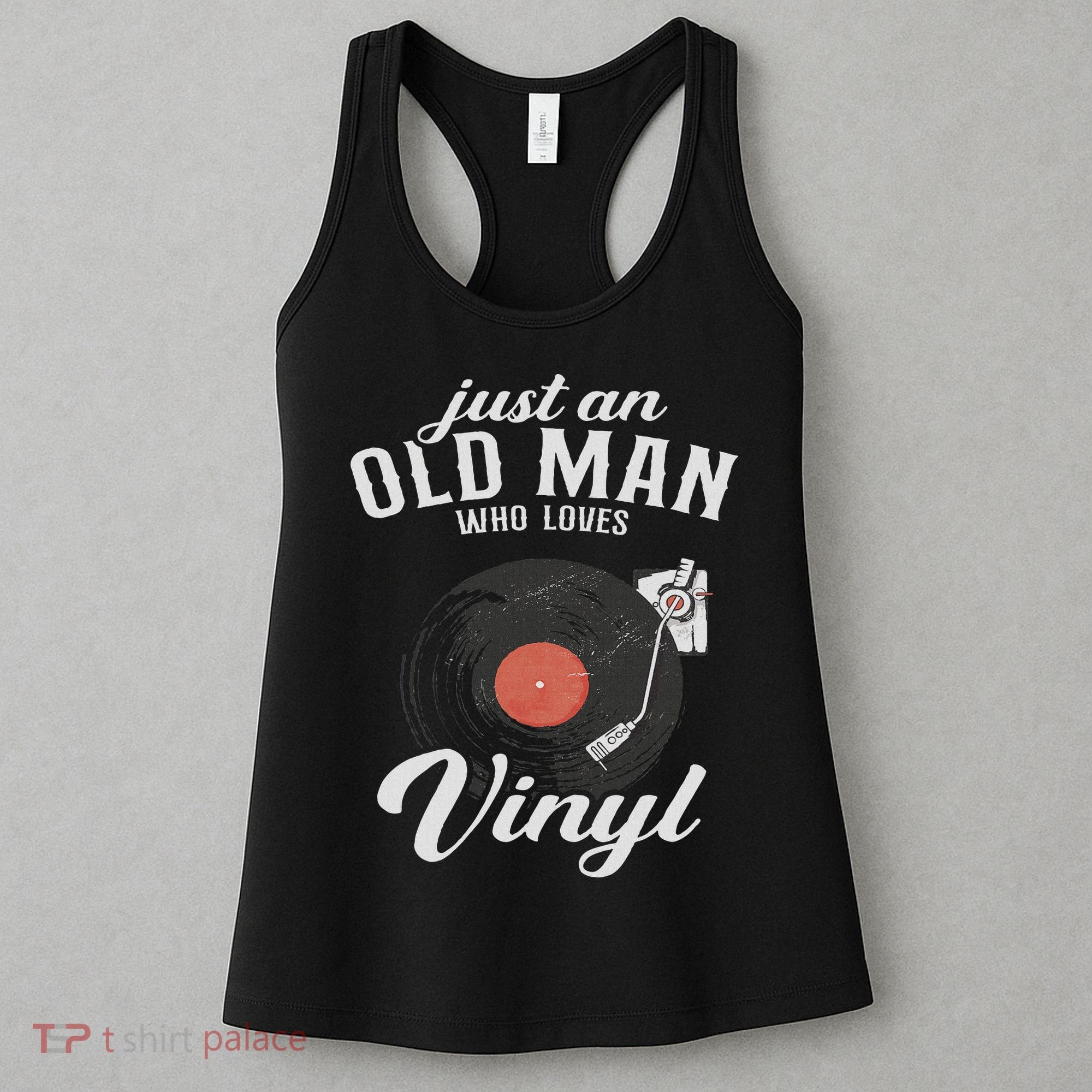 Just An Old Man Who Loves Vinyl Turntable Vinyl Record Women's Tank Top