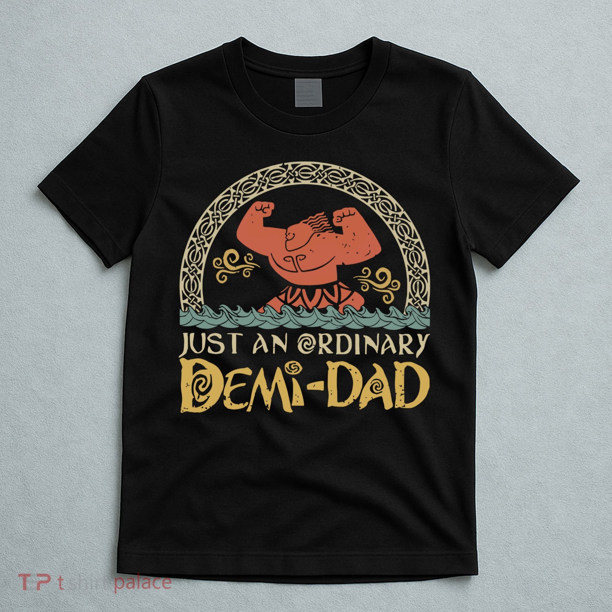 Just An Ordinary Demi Dad Funny Daddy Father Family T-Shirt