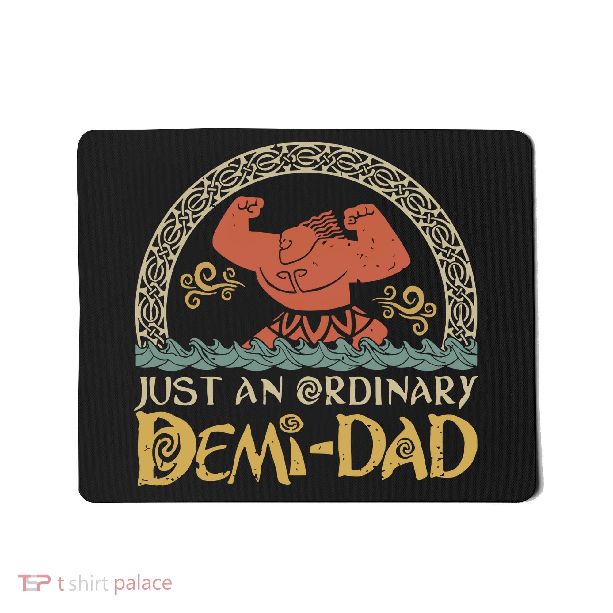 Just An Ordinary Demi Dad Funny Daddy Father Family Mousepad