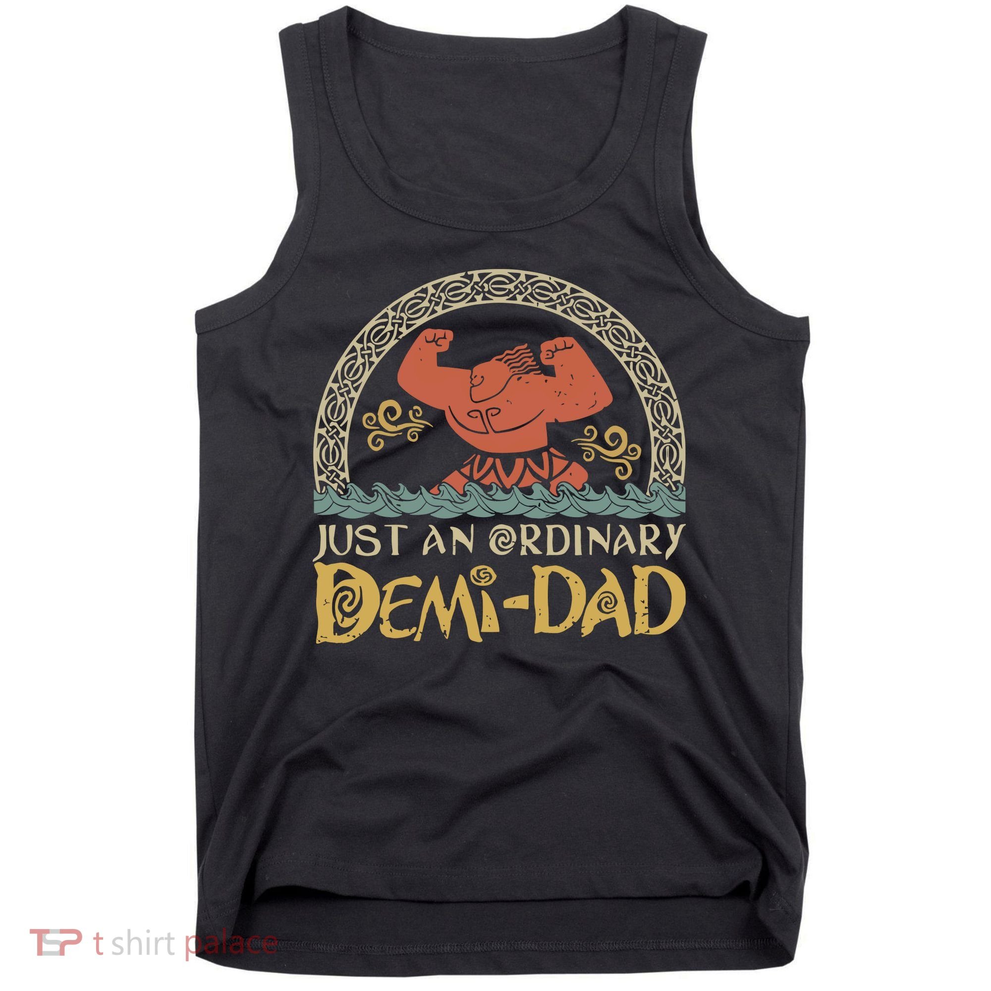 Just An Ordinary Demi Dad Funny Daddy Father Family Tank Top