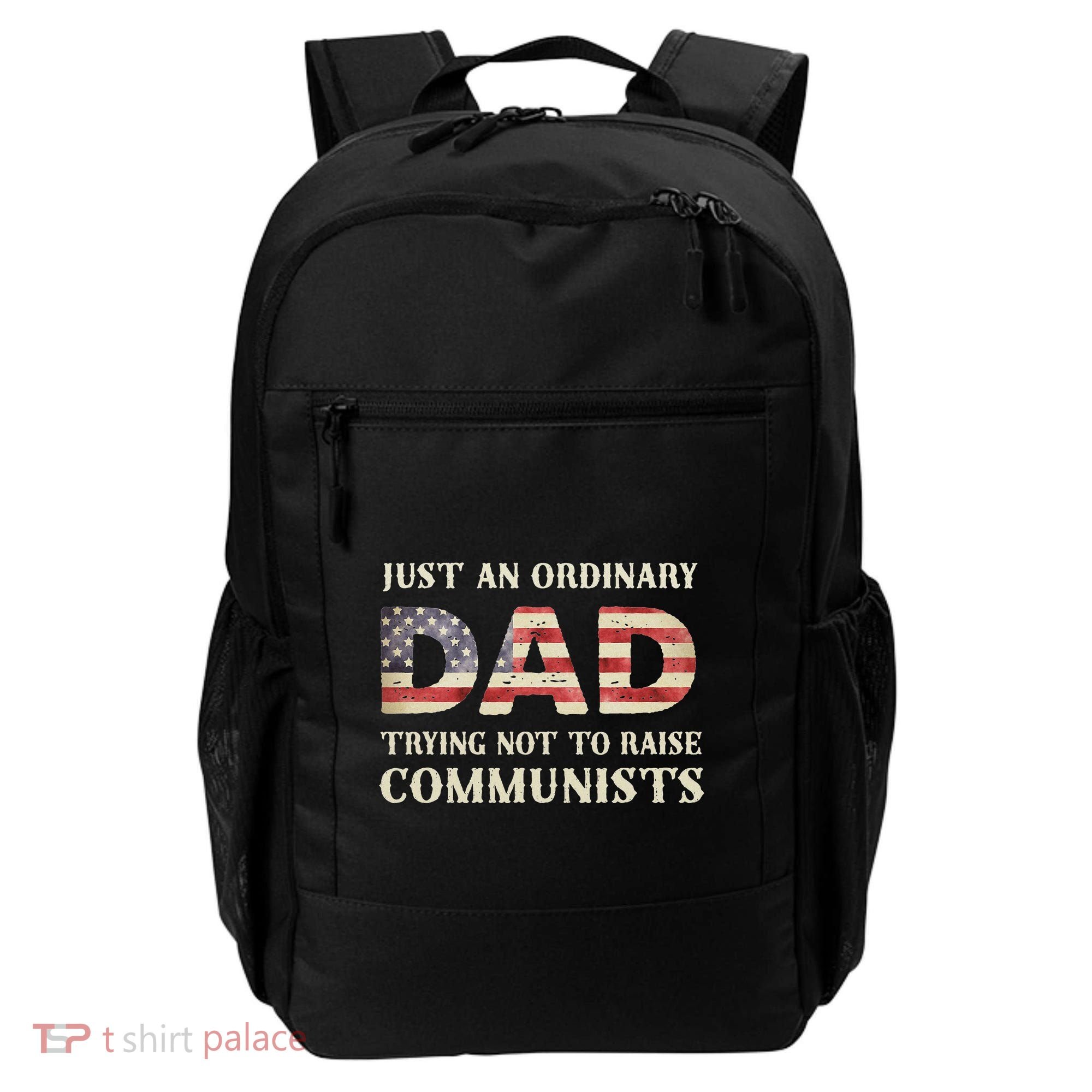 Just An Ordinary Dad Trying Not To Raise Communist Skull Dad Backpack