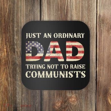 Just An Ordinary Dad Trying Not To Raise Communist Skull Dad Coaster