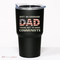 Just An Ordinary Dad Trying Not To Raise Communist Skull Dad Tumbler thumb 0