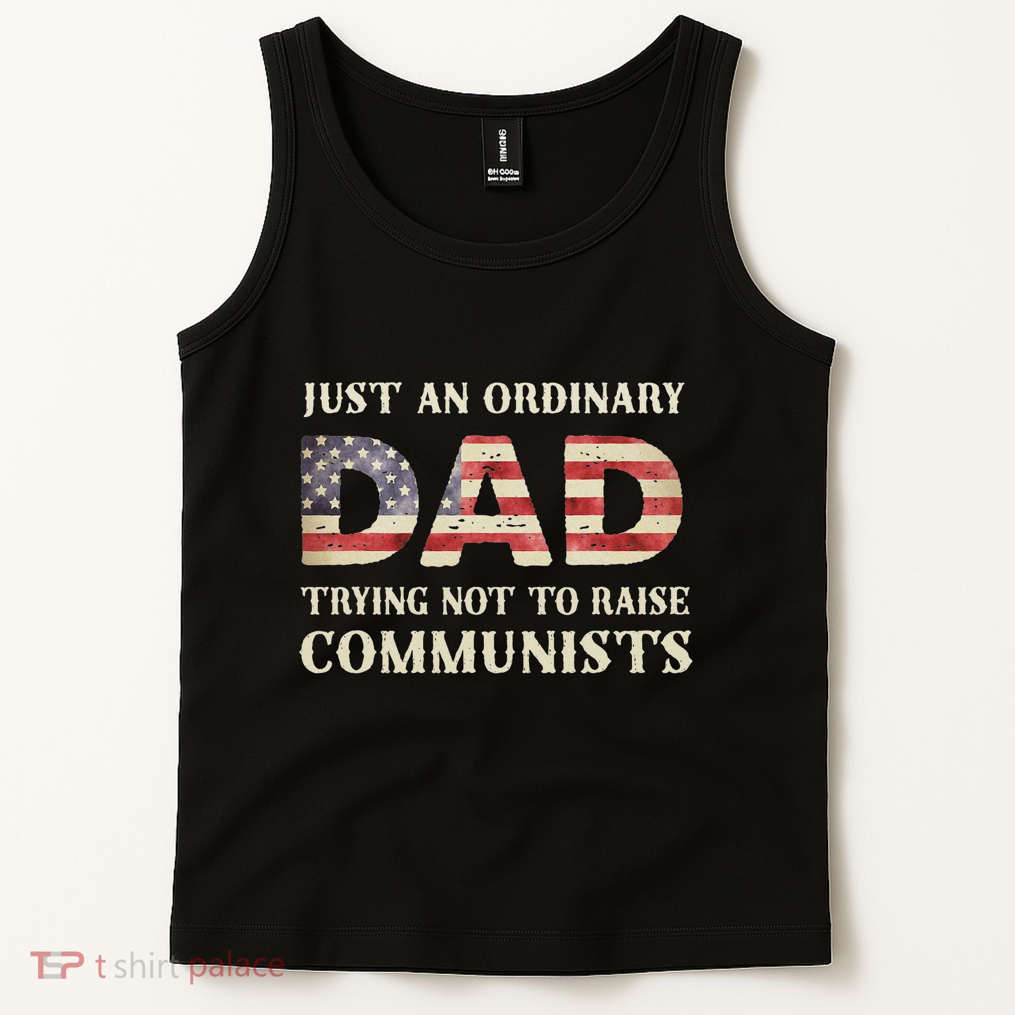 Just An Ordinary Dad Trying Not To Raise Communist Skull Dad Tank Top