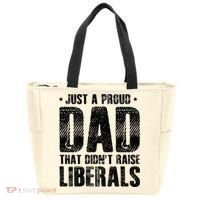 Just A Proud Dad That DidnT Raise Liberals Fun Tote Bag thumb 0